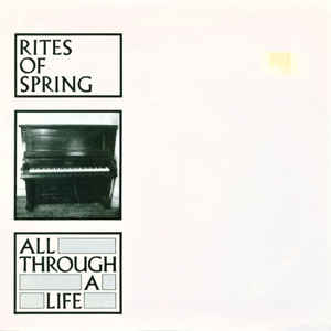 Rites Of Spring ‎ All Through A Life Label: Dischord Records ‎ Dischord 22 Format: Vinyl, 7